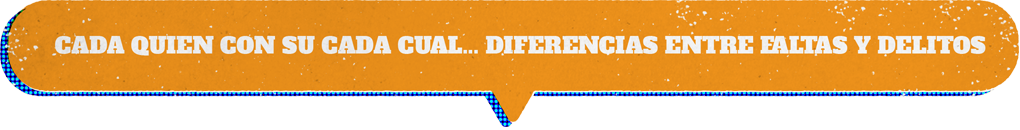 diferencias entre faltas y delitos