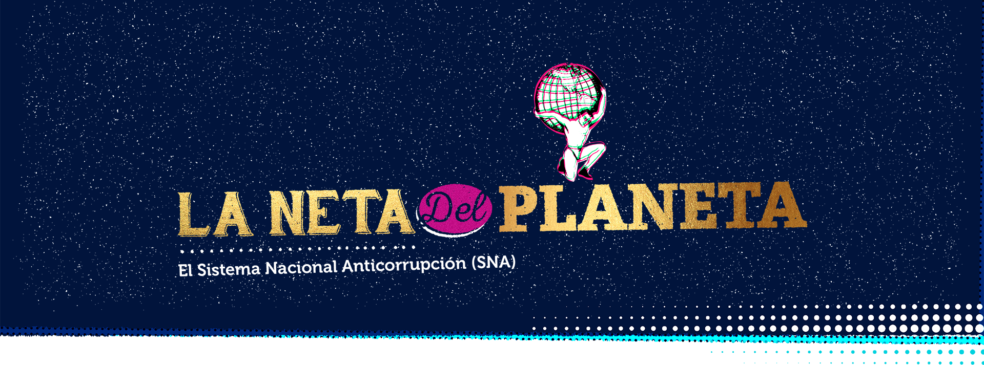 La neta del planeta. Sistema anticorrupción